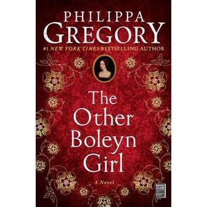 The Other Boleyn Girl -- Philippa Gregory
